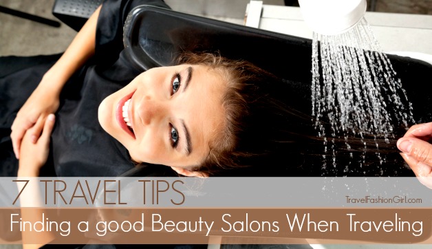 how-to-find-a-good-hair-salon-when-traveling-abroad - Travel Fashion Girl